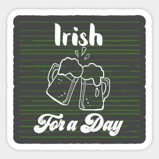 Irish for a day St Patrick's Day Sticker